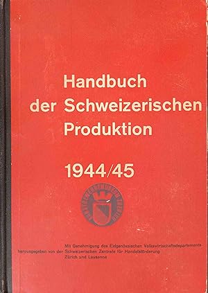 Handbuch der Schweizer Produktion. 1944/45 Schweizer Zentrale für Handelsförderung