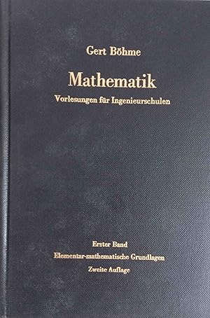 Mathematik; Teil: Bd. 1., Elementar-mathematische Grundlagen Vorlesungen für Ingenieurschulen