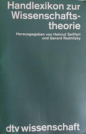 Handlexikon der Wissenschaftstheorie. hrsg. von Helmut Seiffert und Gerard Radnitzky / dtv ; 4586...