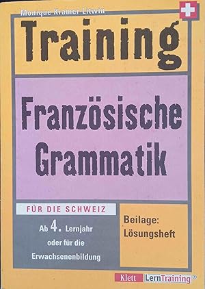 Bild des Verkufers fr Training franzsische Grammatik : fr die Schweiz Ab 4. Lernjahr oder die Erwachsenenbildung zum Verkauf von Logo Books Buch-Antiquariat