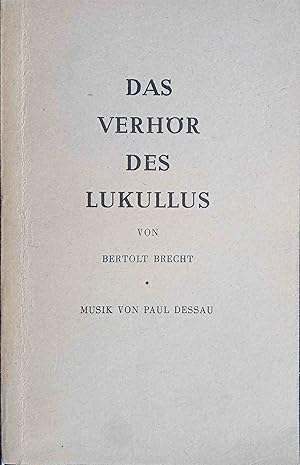 Bild des Verkufers fr Das Verhr des Lukullus. [Text] v. Bertolt Brecht. Musik v. Paul Dessau zum Verkauf von Logo Books Buch-Antiquariat