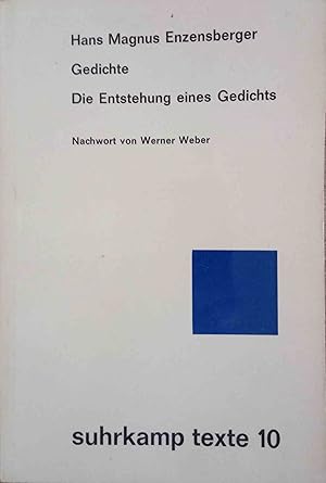 Gedichte : Die Entstehung eines Gedichts. Nachw. v. Werner Weber / Suhrkamp-Texte ; 10