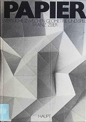 Immagine del venditore per Papier : Versuche zwischen Geometrie u. Spiel. Fotos: Franz Zeier. venduto da Logo Books Buch-Antiquariat