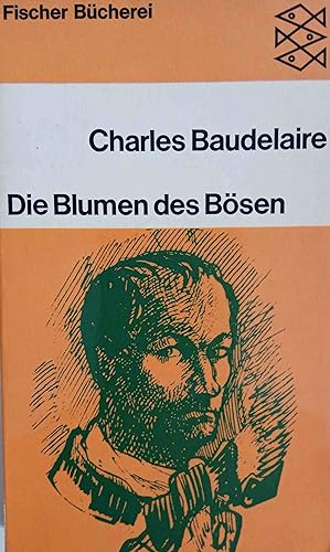 Les fleurs du mal = Die Blumen des Bösen. Charles Baudelaire. [Aus d. Franz. übertr. von Friedhel...