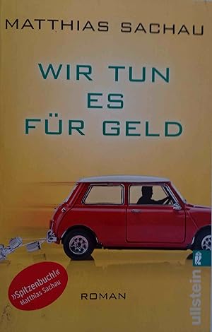 Seller image for Wir tun es fr Geld : Roman. Ullstein ; 28144 for sale by Logo Books Buch-Antiquariat
