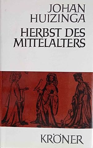 Bild des Verkufers fr Herbst des Mittelalters : Studien ber Lebens- u. Geistesformen d. 14. u. 15. Jh. in Frankreich u. in d. Niederlanden. Hrsg. von Kurt Kster. [Dt. Fassung, unter Benutzung d. lteren bers. von T. Wolff-Mnckeberg (1923), von Kurt Kster] / Krners Taschenausgabe ; Bd. 204 zum Verkauf von Logo Books Buch-Antiquariat