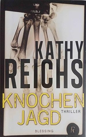 Imagen del vendedor de Knochenjagd : Thriller. Kathy Reichs. Aus dem Amerikan. von Klaus Berr a la venta por Logo Books Buch-Antiquariat