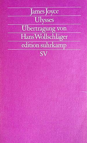Ulysses. James Joyce. Übers. von Hans Wollschläger / Edition Suhrkamp ; 1100 = N.F., Bd. 100