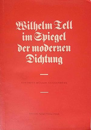 Imagen del vendedor de Wilhelm Tell im Spiegel der modernen Dichtung a la venta por Logo Books Buch-Antiquariat