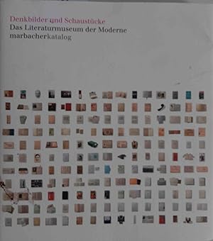 Denkbilder und Schaustücke : das Literaturmuseum der Moderne ; [Begleitbuch zur ersten Ausstellun...