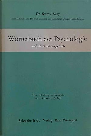 Seller image for Wrterbuch der Psychologie und ihrer Grenzgebiete. [Hrsg.:] Kurt v. Sury unter Mitarb. von Willy Canziani u. zahlr. anderen Fachgelehrten for sale by Logo Books Buch-Antiquariat