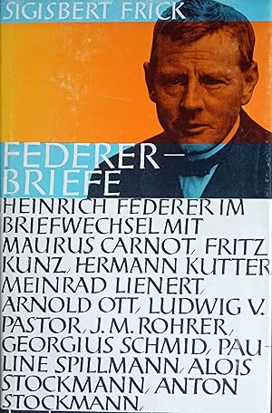 Bild des Verkufers fr Federer-Briefe. [Heinrich Federer]. [Hrsg.:] Sigisbert Frick zum Verkauf von Logo Books Buch-Antiquariat