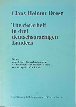 Bild des Verkufers fr Theaterarbeit in drei deutschsprachigen Lndern : Vortrag. anlsslich der Gneralversammlung des Schweizer Bhnenverbandes vom 18. April 1986 Zrich zum Verkauf von Logo Books Buch-Antiquariat