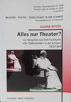 Alles nur Theater? : zur Rezeption von Rolf Hochhuths "Der Stellvertreter" in der Schweiz 1963. 1...
