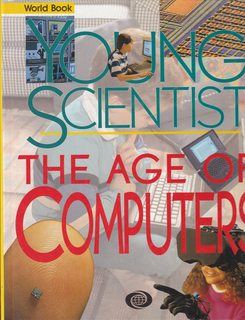 The Age of Computers (Young Scientist Series)