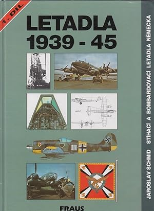 Letadla 1939 - 1945 : stíhací a bombardovací letadla nemecka; 1: Kapitola 1-15 (Arado Ar 234 az H...