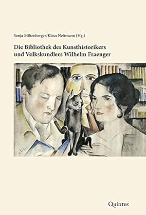 Die Bibliothek des Kunsthistorikers und Volkskundlers Wilhelm Fraenger : ein Bestandsverzeichnis....