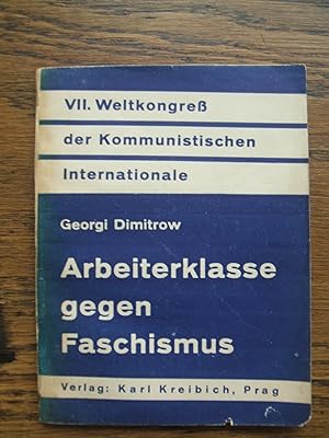 VII. Weltkongreß der Kommunistischen Internationale. Georgi Dimitroff: Arbeiterklasse gegen Fasch...