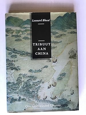 Image du vendeur pour Tribuut aan China, Vier eeuwen Nederlands-Chinese Betrekkingen mis en vente par Stadion Books