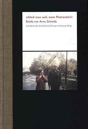 Bild des Verkufers fr Und nun auf, zum Postauto!". Briefe von Arno Schmidt. Herausgegeben von Susanne Fischer und Bernd Rauschenbach. Eine Edition der Arno-Schmidt-Stiftung im Suhrkamp Verlag. zum Verkauf von Antiquariat Lenzen