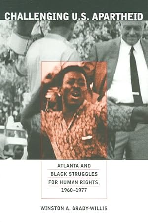 Seller image for Challenging U.S. Apartheid : Atlanta And Black Struggles for Human Rights, 1960-1977 for sale by GreatBookPrices