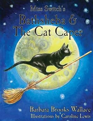Bild des Verkufers fr Miss Switch's Bathsheba & the Cat Caper zum Verkauf von GreatBookPrices