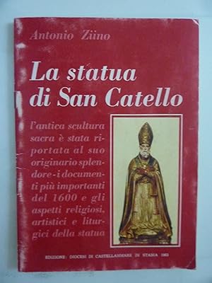 Immagine del venditore per LA STATUA DI SAN CATELLO venduto da Historia, Regnum et Nobilia