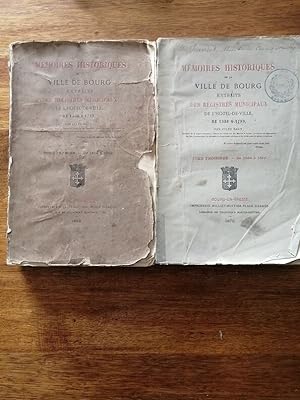 Mémoires historiques de la ville de Bourg extraits des registres municipaux de l hôtel de ville T...
