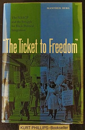 Seller image for The Ticket to Freedom: The NAACP and the Struggle for Black Political Integration (New Perspectives on the History of the South) for sale by Kurtis A Phillips Bookseller