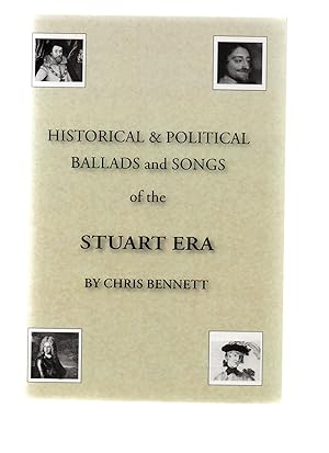 Historical & Political Ballads and Songs of the Stuart Era.