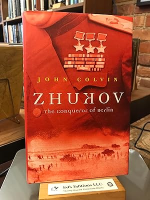 ZHUKOV: THE CONQUEROR OF BERLIN (GREAT COMMANDERS) [Hardcover]