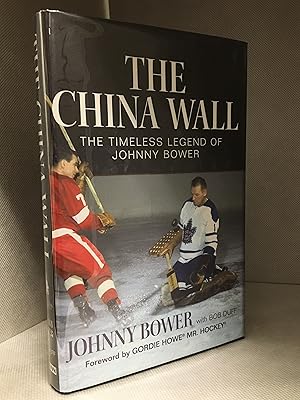 Immagine del venditore per The China Wall; The Timeless Legend of Johnny Bower venduto da Burton Lysecki Books, ABAC/ILAB