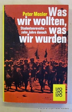 Bild des Verkufers fr Was wir wollten, was wir wurden. Studentenrevolte - zehn Jahre danach. Mit einer Chronologie von Wolfgang Kraushaar. Reinbek, Rowohlt, 1977. Kl.-8vo. 300 S., 1 Bl. Or.-Brosch. (rororo aktuell, 4119). (ISBN 3499141191). - Or.-Ausgabe. - Papier etwas gebrunt. zum Verkauf von Jrgen Patzer