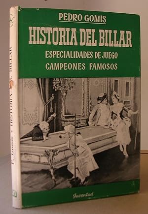 HISTORIA DEL BILLAR. Especialidades de juego. Campeones famosos.