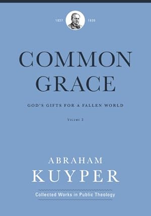 Bild des Verkufers fr Common Grace : God's Gifts for a Fallen World zum Verkauf von GreatBookPrices