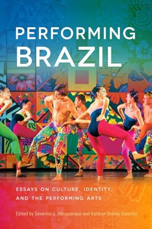 Seller image for Performing Brazil : Essays on Culture, Identity, and the Performing Arts for sale by GreatBookPrices