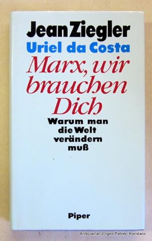 Seller image for Marx, wir brauchen Dich. Warum man die Welt verndern mu. Mit einem Vorwort zur deutschen Ausgabe. Aus dem Franzsischen von Inge Leipold. Mnchen, Piper, 1992. 156 S., 1 Bl. Or.-Pp. mit Schutzumschlag. (ISBN 3492035485). for sale by Jrgen Patzer