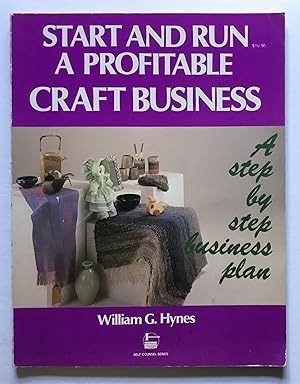 Seller image for Start and Run a Profitable Craft Business. for sale by Monkey House Books
