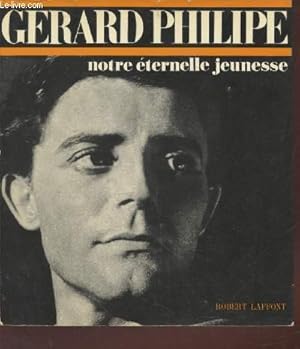 Image du vendeur pour Grard Philippe : Notre ternelle jeunesse mis en vente par Le-Livre