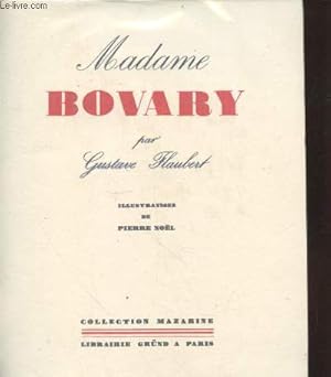 Image du vendeur pour Madame Bovary (Collection : "Mazarine" n1 - Exemplaire n657/3000) mis en vente par Le-Livre