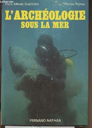 Seller image for L'archologie sous la mer, histoire, technique, dcouverte et paves for sale by Le-Livre