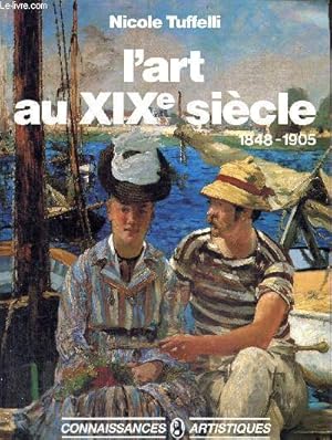 Image du vendeur pour L'art au XIXe sicle 1848-1905, collection "connaissances artistiques" mis en vente par Le-Livre