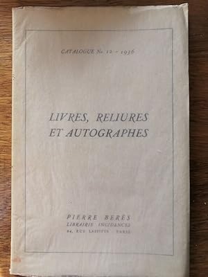 Catalogue de vente Livres Reliures et Autographes librairie Incidences Pierre Beres 1936 - - Desc...