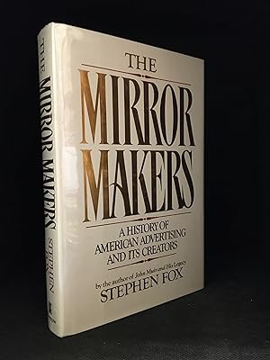 Seller image for The Mirror Makers; A History of American Advertising and its Creators for sale by Burton Lysecki Books, ABAC/ILAB