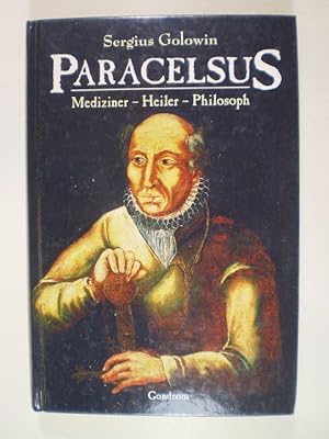 Bild des Verkufers fr Paracelsus. Mediziner, Heiler, Philosoph zum Verkauf von Buchfink Das fahrende Antiquariat