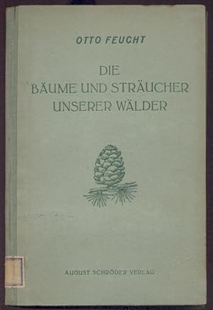Seller image for Die Bume und Strucher unserer Wlder. 4. neubearbeitete Auflage. for sale by Antiquariat Kaner & Kaner GbR
