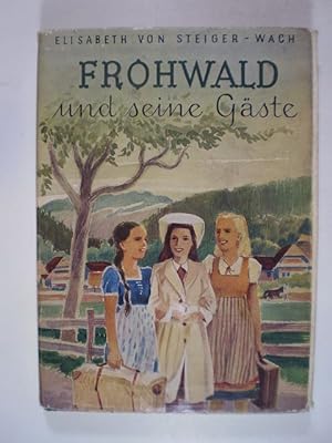 Frohwald und seine Gäste. Eine Erzählung für junge Mädchen