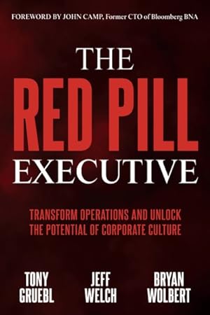 Imagen del vendedor de Red Pill Executive : Transform Operations and Unlock the Potential of Corporate Culture a la venta por GreatBookPrices