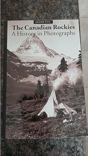 Seller image for The Canadian Rockies: A History in Photographs for sale by Darby Jones