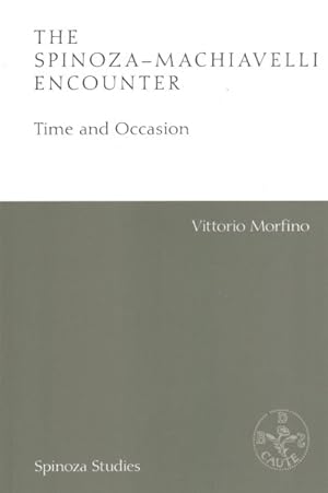 Bild des Verkufers fr Spinoza-Machiavelli Encounter : Time and Occasion zum Verkauf von GreatBookPrices